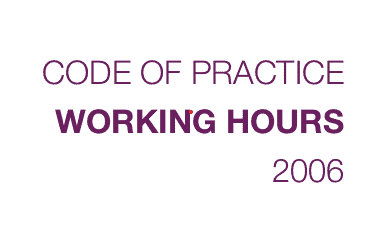 A refresh of the Code of Practice for Working Hours could be of great benefit